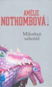 Kniha: Milostná sabotáž - Amélie Nothomb