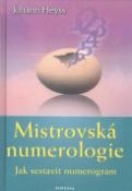 Kniha: Mistrovská numerologie - Jak sestavit numerogram - Johann Heyss
