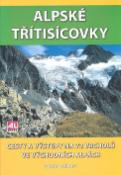 Kniha: Alpské třitisícovky - Cesty a výstupy na 72 vrcholů ve východních Alpách - Dieter Seibert