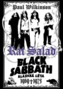 Kniha: Rat Salad Black Sabbath - Klasická léta 1969 - 1975 - Paul Wilkinson