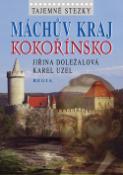 Kniha: Tajemné stezky Máchův kraj - Kokořínsko - Jiřina Doležalová, Karel Uzel
