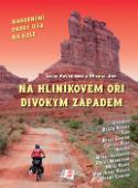 Kniha: Na hliníkovém oři divokým západem - Lucie Kovaříková, Michal Jon