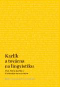 Kniha: Karlík a továrna na lingvistiku - Ota Filip, Aleš Bičan