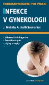 Kniha: Infekce v gynekologii - Anna Jedličková, Jaromír Mašata
