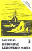 Kniha: Hrdinové ledového moře - Jan Welzl