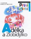Kniha: Adélka a Zlobidýlko - Ivona Březinová