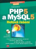 Kniha: PHP 5 a MySQL 5 + CD - Hotová řešení - Ľuboslav Lacko