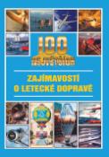 Kniha: 100 největších zajímavostí o letecké dopravě - Jan Tůma, Zdeněk Tůma