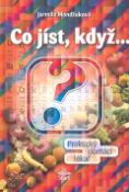 Kniha: Co jíst, když ... - Praktický domácí lékař - Jarmila Mandžuková
