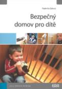 Kniha: Bezpečný domov pro dítě - Radmila Gálová