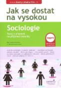 Kniha: Jak se dostat na vysokou  Sociologie - Testy k přípravě na přijímací zkoušky - Lenka Hlavicová
