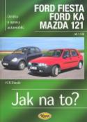 Kniha: Ford Fiesta, Ford Ka, Mazda 121 od 1/96 - Údržba a opravy automobilů č. 52 - Hans-Rüdiger Etzold