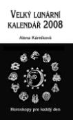 Kniha: Velký lunární kalendář 2008 - Horoskopy pro každý den - Alena Kárníková