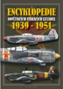 Kniha: Encyklopedie sovětských stíhacích letadel 1939-1951 - 1939 - 1951 - Leonard Herbert