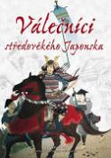 Kniha: Válečníci středověkého Japonska - Stephen Turnbull