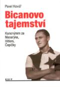 Kniha: Bicanovo tajemství - Kanonýrem za Masaryka, Hitlera, Čepičky - Pavel Kovář