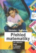 Kniha: Přehled matematiky - pro základní školy a víceletá gymnázia - Jiří Kadleček, Oldřich Odvárko