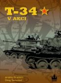 Kniha: T-34 v akci - Artem Drabkin, Oleg Šeremet