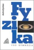 Kniha: Fyzika pro gymnázia - Astrofyzika - Martin Macháček