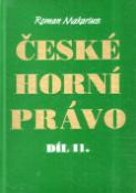 Kniha: České horní právo díl. II - Roman Makarius