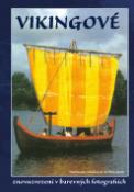 Kniha: Vikingové - Znovuzrození v barevných fotografiích - Norman Schulze