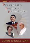 Kniha: Prezident, papež a premiérka - John O'Sullivan