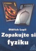 Kniha: Zopakujte si fyziku - Oldřich Lepil