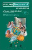 Kniha: Atlas školství 2008/2009 Středočeský kraj - Přehled středních škol a vybraných školských zařízení