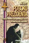 Kniha: Po boku prezidenta - František Moravec a jeho zpravodajská služba ve světle archívních dokumentů - Jiří Šolc