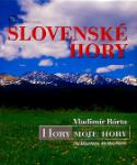 Kniha: Slovenské hory - Hory moje hory The Mountains, My Mountains - Vladimír Bárta
