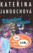 Kniha: Ukradené dětství - Kateřina Janouchová