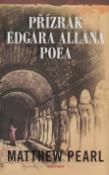 Kniha: Přízrak Edgara Allana Poea - Matthew Pearl