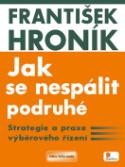 Kniha: Jak se nespálit podruhé - Strategie a praxe výběrového řízení - František Hroník