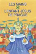 Kniha: Les mains de l'enfant jésus de Prague - Ivana Pecháčková, Lucie Dvořáková
