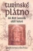 Kniha: Turínské plátno - Jak Mistr Leonardo ošálil historii - Lynn Picknett, Clive Prince