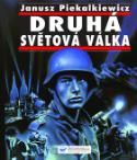 Kniha: Druhá světová válka - Janusz Piekalkiewicz