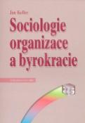 Kniha: Sociologie organizace a byrokracie - Jan Keller