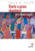 Kniha: Teorie a praxe skupinové psychoterapie - Irvin D. Yalom