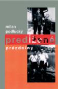 Kniha: Predĺžené prázdniny - Milan Podlucký