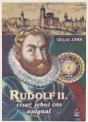 Kniha: Rudolf II. - Císař, jehož čas uplynul - Václav Junek
