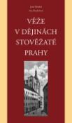 Kniha: Věže v dějinách stověžaté Prahy - Eva Hrubešová, Josef Hrubeš