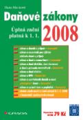 Kniha: Daňové zákony 2008 - Úplná znění platná k 1. 1. 2008 - Hana Marková