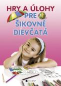 Kniha: Hry a úlohy pre šikovné dievčatá - Romana Šíchová