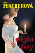Kniha: Jaskyňa lásky - Jane Featherová