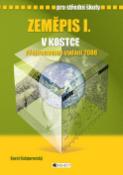 Kniha: Zeměpis I. v kostce pro střední školy - Přepracované vydání 2008 - Karel Kašparovský, Pavel Kantorek