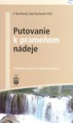 Kniha: Putovanie k prameňom - Duchovné posolstvo sv.Rafaela súčastnosti - P. Bartolomiej Józef Kucharski