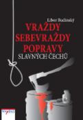Kniha: Vraždy, sebevraždy, popravy slavných Čechů - Libor Budinský