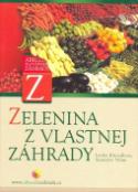 Kniha: Zelenina z vlastnej záhrady - Stanislav Vilím, Lenka Křesadlová
