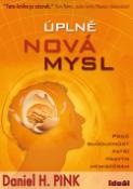 Kniha: Úplně nová mysl - Proč budoucnost patří pravým hemisférám - Daniel H. Pink