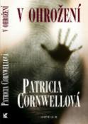 Kniha: V ohrožení - Patricia Cornwellová